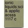 Ionic Liquids:Sci & Applic Acsss 1117 C door Derkwillem Visser