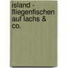 Island - Fliegenfischen auf Lachs & Co. door Hartmut Kloss
