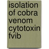 Isolation Of Cobra Venom Cytotoxin Fvib door Mohamed Farid El-Asmer