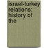 Israel-Turkey Relations: History of The
