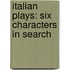 Italian Plays: Six Characters in Search