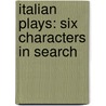 Italian Plays: Six Characters in Search door Books Llc