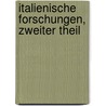 Italienische Forschungen, Zweiter Theil by Carl Friedrich Von Rumohr