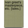 Ivan Greet's Masterpiece, etc. [Tales.] door Grant Allen