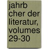 Jahrb Cher Der Literatur, Volumes 29-30 by Unknown
