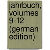 Jahrbuch, Volumes 9-12 (German Edition) door Goethe-Verein Wiener