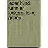 Jeder Hund kann an lockerer Leine gehen door Katrin Voigt