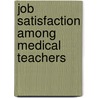 Job Satisfaction among Medical Teachers by Kavita Bhatnagar