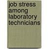 Job Stress among Laboratory Technicians door Aziah Daud
