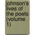 Johnson's Lives of the Poets (Volume 1)