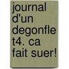 Journal D'Un Degonfle T4. Ca Fait Suer! door Jeff Kinney