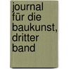 Journal für die Baukunst, dritter Band door Onbekend