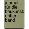 Journal für die Baukunst: dritter Band door Onbekend