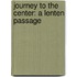 Journey To The Center: A Lenten Passage