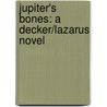 Jupiter's Bones: A Decker/Lazarus Novel by Faye Kellerman