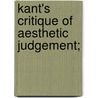 Kant's Critique of Aesthetic Judgement; door Immanual Kant