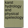 Karst Hydrology and Physical Speleology by A. Bögli