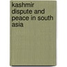 Kashmir Dispute and Peace in South Asia by Dr Shabir Choudhry