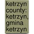 Ketrzyn County: Ketrzyn, Gmina Ketrzyn