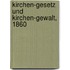 Kirchen-Gesetz und Kirchen-Gewalt, 1860