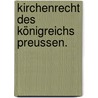 Kirchenrecht des Königreichs Preussen. door Daniel Heinrich Arnoldt