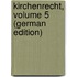 Kirchenrecht, Volume 5 (German Edition)