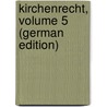 Kirchenrecht, Volume 5 (German Edition) by Phillips Georg