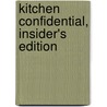Kitchen Confidential, Insider's Edition by Anthony Bourdain