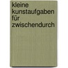 Kleine Kunstaufgaben für zwischendurch by Joachim Kühn