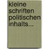 Kleine Schriften Politischen Inhalts...