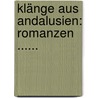 Klänge Aus Andalusien: Romanzen ...... by Johannes Fastenrath