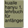 Kuaile Hanyu 1, Lehrbuch für Anfänger door Xiaoqi Li