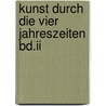 Kunst Durch Die Vier Jahreszeiten Bd.ii door Renate Lang