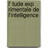 L' Tude Exp Rimentale de L'Intelligence