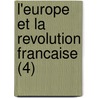 L'Europe Et La Revolution Francaise (4) door Albert Sorel