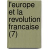 L'Europe Et La Revolution Francaise (7) door Albert Sorel
