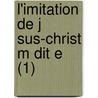 L'Imitation de J Sus-Christ M Dit E (1) door Brian Herbert