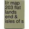 L/R Map 203 Flat Lands End & Isles of S by Ordnance Survey