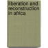 Liberation And Reconstruction In Africa