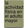 La Actividad Física en el Adulto Mayor door Francisco Mateo Rozze