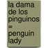 La Dama de los Pinguinos = Penguin Lady
