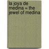 La Joya De Medina = The Jewel Of Medina door Sherry Jones