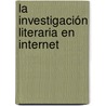 La investigación literaria en internet door Antonio Arias Izaguirre