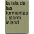 La isla de las tormentas / Storm Island