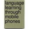 Language Learning through Mobile Phones door Ki Nah