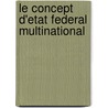 Le Concept D'Etat Federal Multinational door Christophe Parent