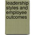 Leadership Styles and Employee Outcomes