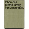 Leben des Grafen Ludwig von Zinzendorf. by Karl August Varnhagen Von Ense