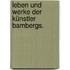 Leben und Werke der Künstler Bambergs.