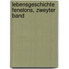 Lebensgeschichte Fenelons, Zweyter Band door Louis Francois de Bausset